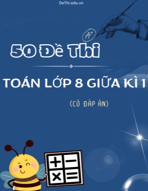 Bộ 50 Đề thi Toán Lớp 8 giữa kì 1 (Có đáp án)